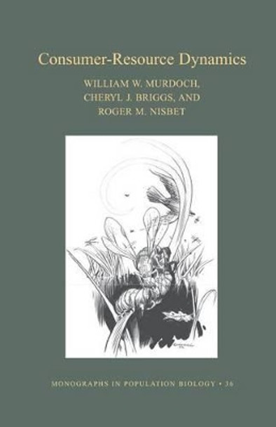 Consumer-Resource Dynamics (MPB-36) by William W. Murdoch 9780691006574