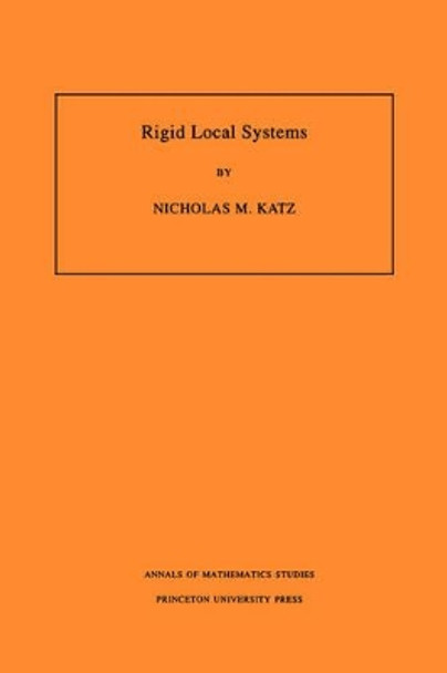 Rigid Local Systems. (AM-139), Volume 139 by Nicholas M. Katz 9780691011189