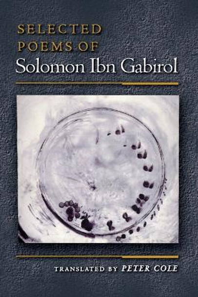 Selected Poems of Solomon Ibn Gabirol by Solomon Ibn Gabirol 9780691070322