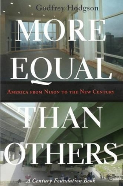 More Equal Than Others: America from Nixon to the New Century by Godfrey Hodgson 9780691127675