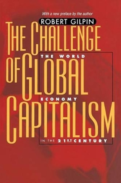 The Challenge of Global Capitalism: The World Economy in the 21st Century by Robert Gilpin 9780691092799