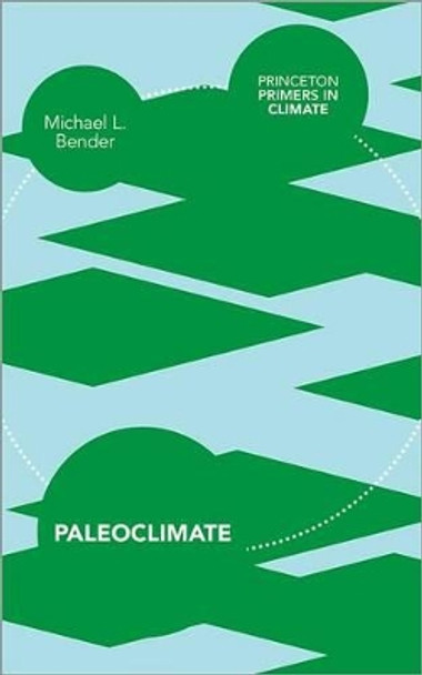 Paleoclimate by Michael L. Bender 9780691145556