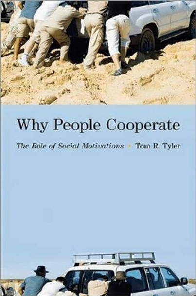 Why People Cooperate: The Role of Social Motivations by Tom R. Tyler 9780691158006