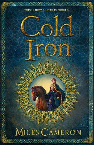 Cold Iron: Masters and Mages Book One by Miles Cameron