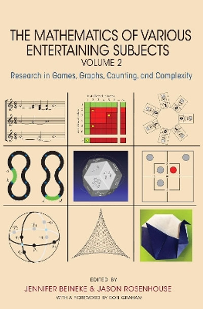 The Mathematics of Various Entertaining Subjects: Research in Games, Graphs, Counting, and Complexity, Volume 2 by Jennifer Beineke 9780691171920
