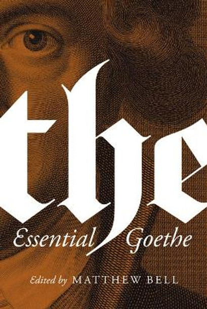 The Essential Goethe by Johann Wolfgang von Goethe 9780691181042