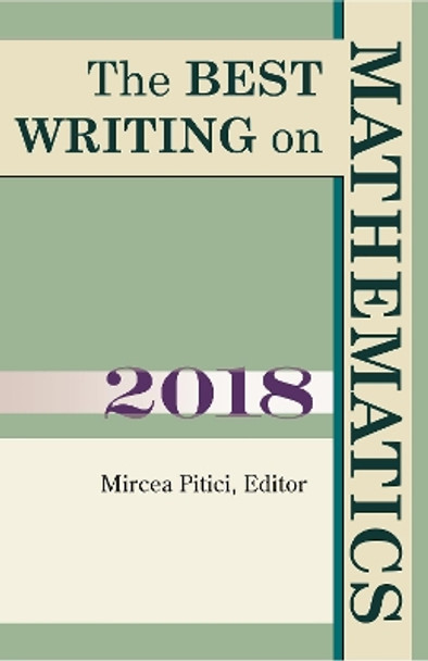 The Best Writing on Mathematics 2018 by Mircea Pitici 9780691182766
