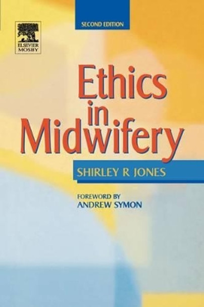 Ethics in Midwifery by Shirley R. Jones 9780723431725