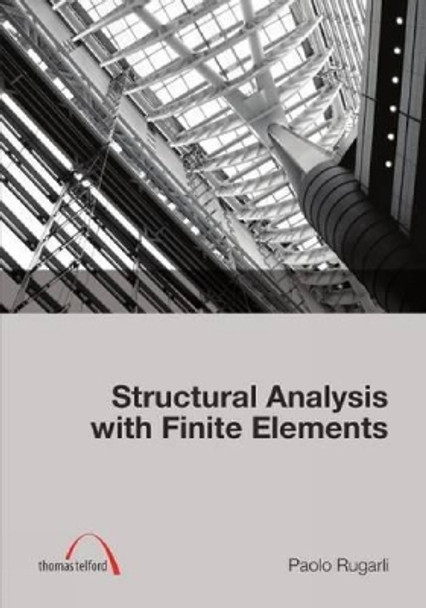 Structural Analysis with Finite Elements by Paolo Rugarli 9780727740939