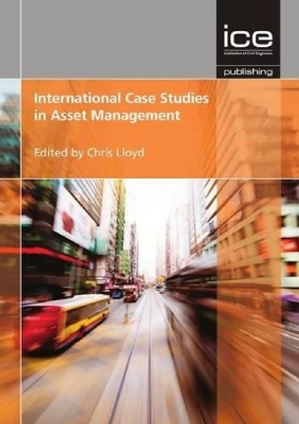 International Case Studies in Asset Management by Chris Lloyd 9780727757395