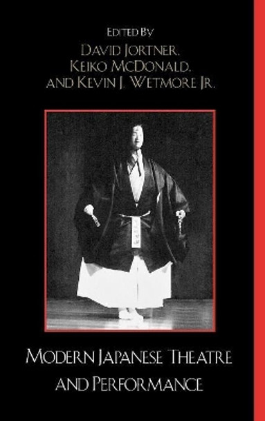 Modern Japanese Theatre and Performance by David Jortner 9780739111529