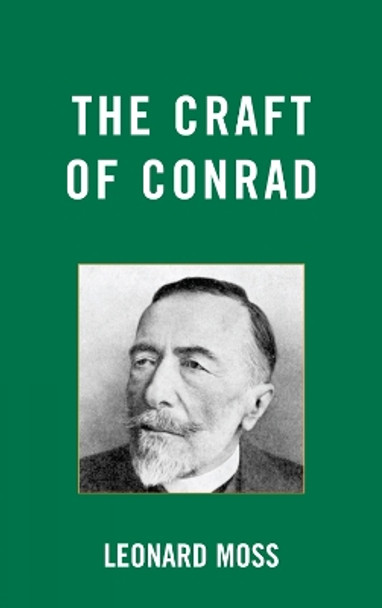 The Craft of Conrad by Leonard Moss 9780739139912