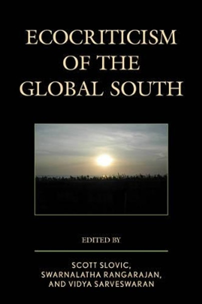 Ecocriticism of the Global South by Scott Slovic 9780739189108