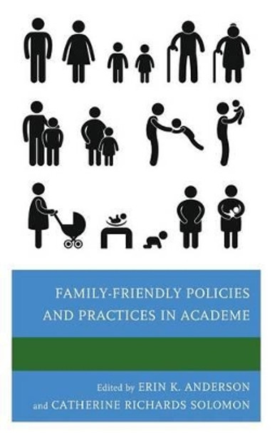 Family-Friendly Policies and Practices in Academe by Erin K. Anderson 9780739194393