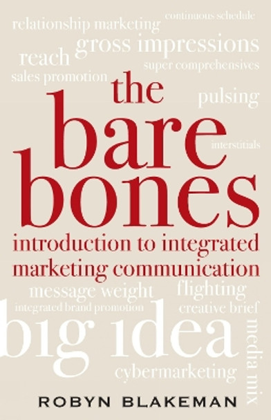 The Bare Bones Introduction to Integrated Marketing Communication by Robyn Blakeman 9780742555402