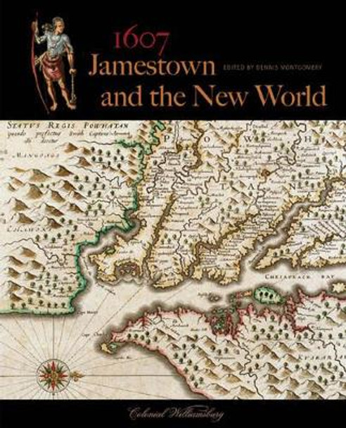 1607: Jamestown and the New World by Dennis Montgomery 9780742558373