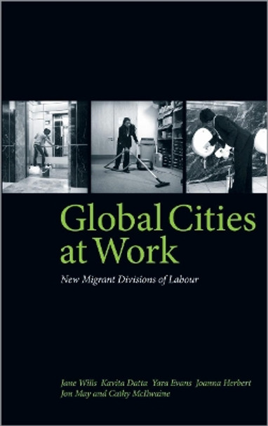 Global Cities At Work: New Migrant Divisions of Labour by Jane Wills 9780745327983