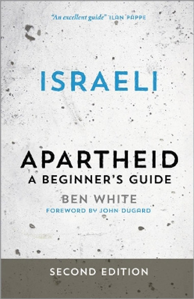 Israeli Apartheid: A Beginner's Guide by Ben White 9780745334639