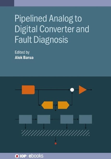 Pipelined Analog to Digital Converter and Fault Diagnosis by Alok Barua 9780750317306