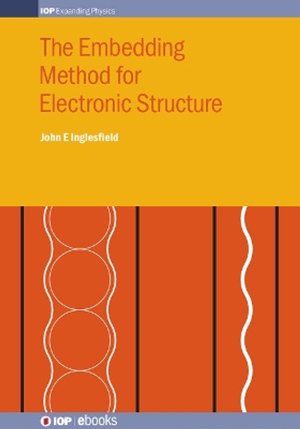 The Embedding Method for Electronic Structure by John Inglesfield 9780750310437
