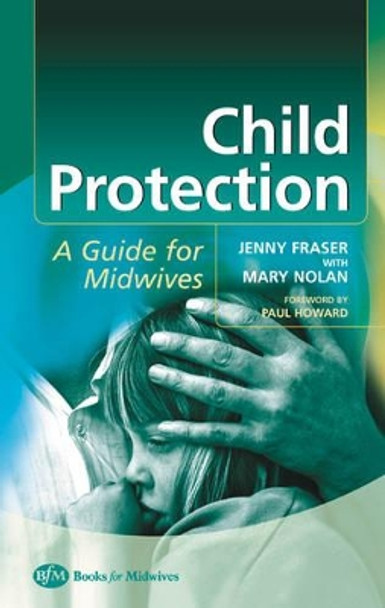 Child Protection: Guide For Midwives by Jenny Fraser 9780750653527