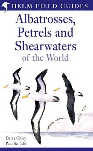 Albatrosses, Petrels and Shearwaters of the World by Derek Onley 9780713643329