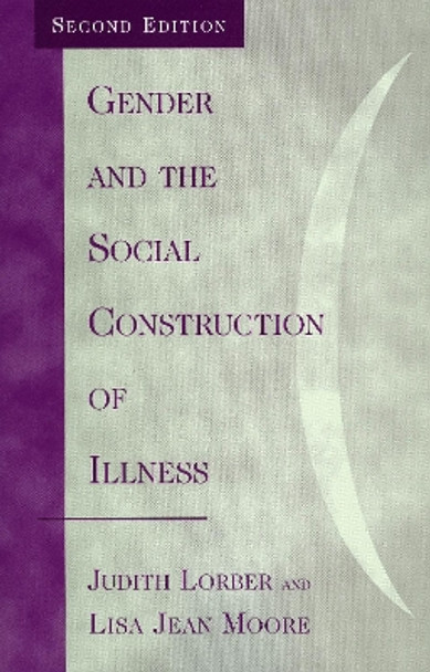 Gender and the Social Construction of Illness by Judith Lorber 9780759102378