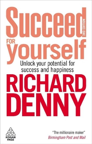 Succeed For Yourself: Unlock Your Potential for Success and Happiness by Richard Denny 9780749456443