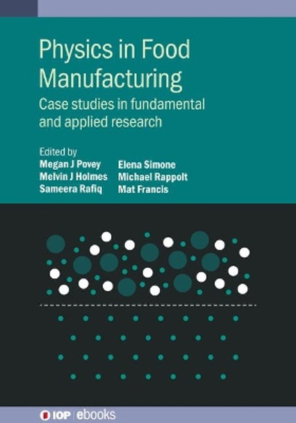 Physics in Food Manufacturing: Case studies in fundamental and applied research by Megan Povey 9780750325943