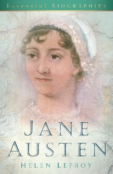 Jane Austen: Essential Biographies by Helen Lefroy 9780752453187