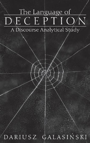The Language of Deception: A Discourse Analytical Study by Dariusz Galasinski 9780761909156