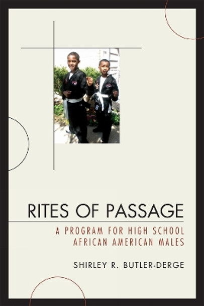 Rites of Passage: A Program for High School African American Males by Shirley R. Butler-Derge 9780761843207