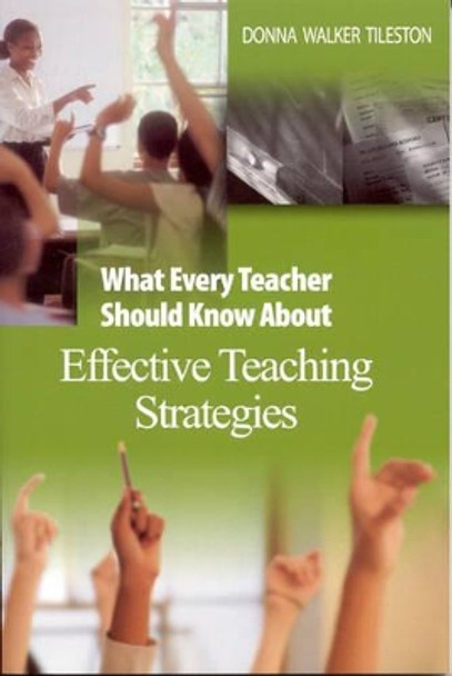 What Every Teacher Should Know About Effective Teaching Strategies by Donna E. Walker Tileston 9780761931218