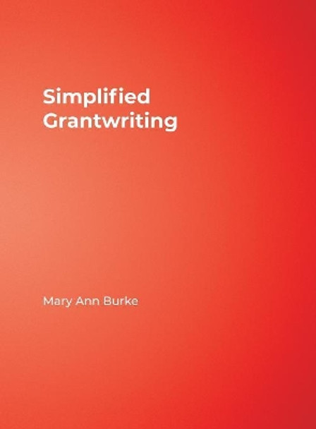 Simplified Grantwriting by Mary Ann Burke 9780761945314