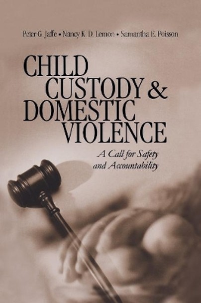 Child Custody and Domestic Violence: A Call for Safety and Accountability by Peter G. Jaffe 9780761918264