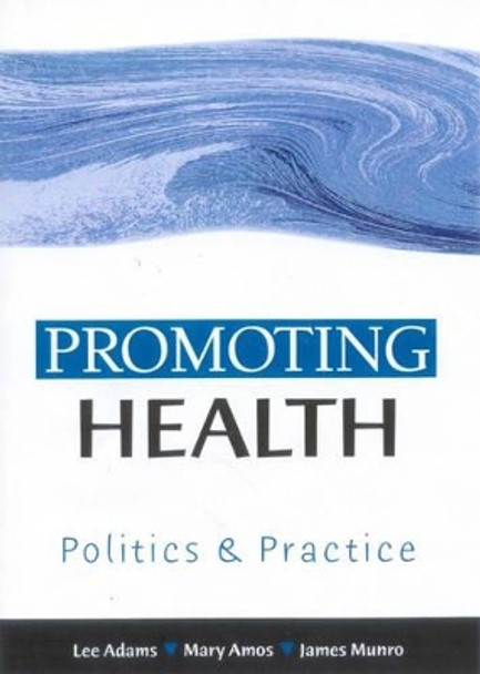 Promoting Health: Politics and Practice by Lee Adams 9780761968337