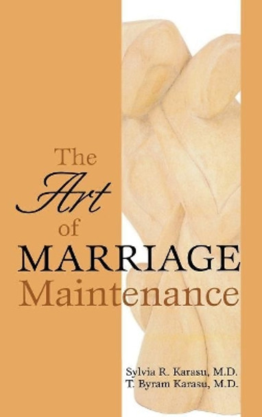 The Art of Marriage Maintenance by Sylvia R. Karasu 9780765703767