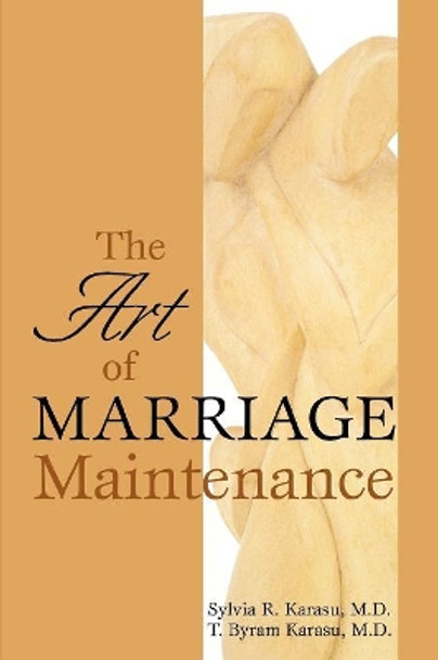 The Art of Marriage Maintenance by Sylvia R. Karasu 9780765703774