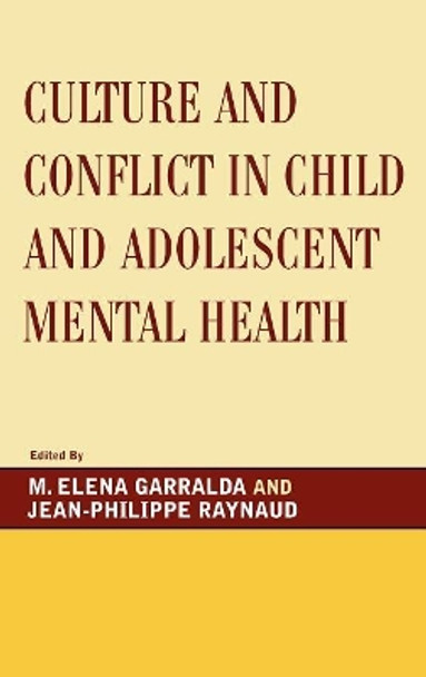 Culture and Conflict in Child and Adolescent Mental Health by Elena M. Garralda 9780765705921