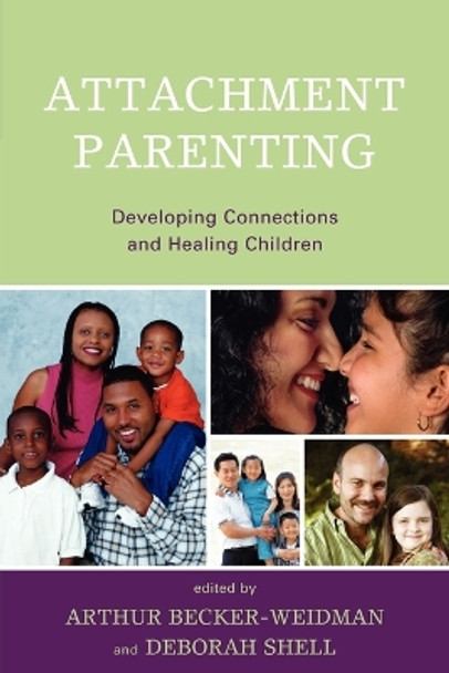 Attachment Parenting: Developing Connections and Healing Children by Arthur Becker-Weidman 9780765707550