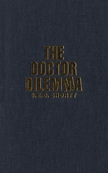 The Doctor Dilemma: Public Policy and the Changing Role of Physicians Under Ontario Medicare by Sam Shortt 9780773517936