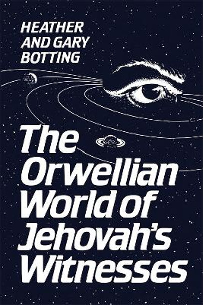 The Orwellian World of Jehovah's Witnesses by Gary Botting 9780802065452