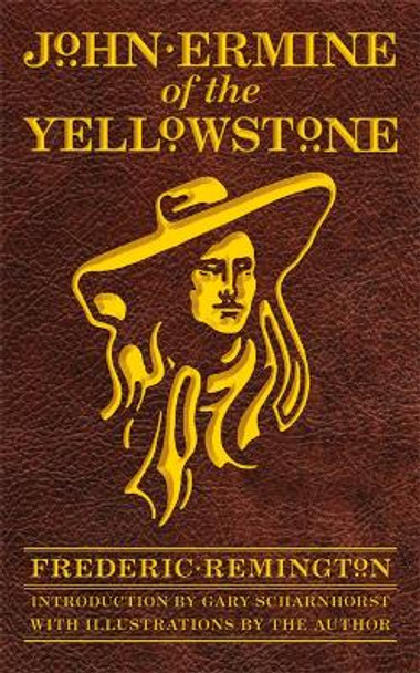 John Ermine of the Yellowstone by Frederic Remington 9780803218789