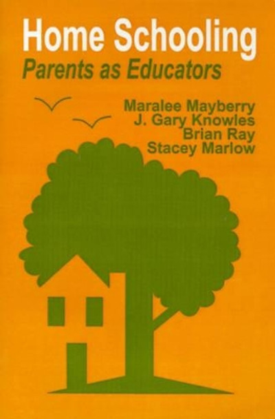 Home Schooling: Parents as Educators by Maralee Mayberry 9780803960763