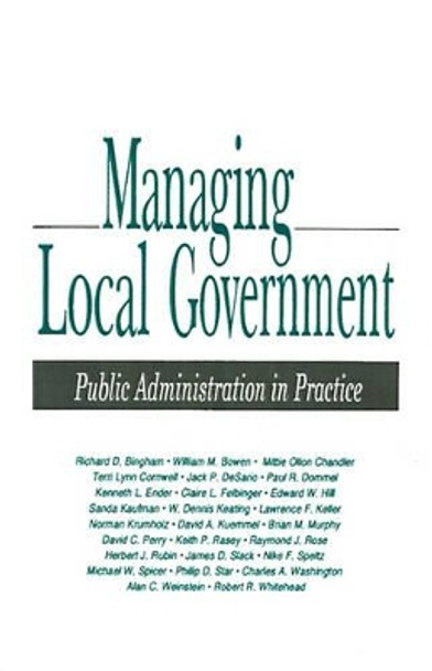 Managing Local Government: Public Administration in Practice by Richard D. Bingham 9780803939394