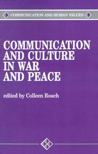 Communication and Culture in War and Peace by Colleen A. Roach 9780803950634