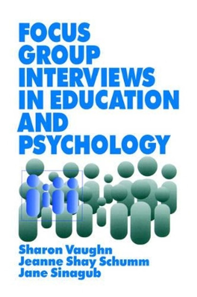 Focus Group Interviews in Education and Psychology by Sharon R. Vaughn 9780803958937