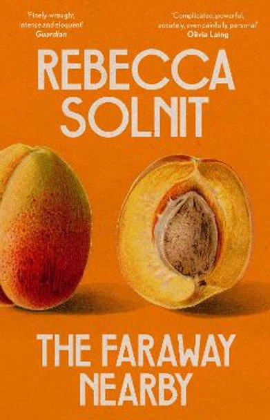 The Faraway Nearby by Rebecca Solnit