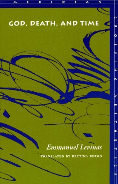 God, Death, and Time by Emmanuel Levinas 9780804736657