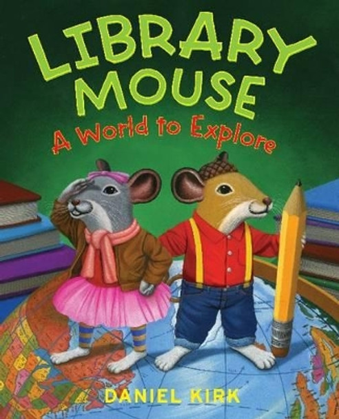 Library Mouse: a World to Explore by Daniel Kirk 9780810989689